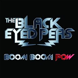 	Boom Boom Pow - The Black Eyed Peas	